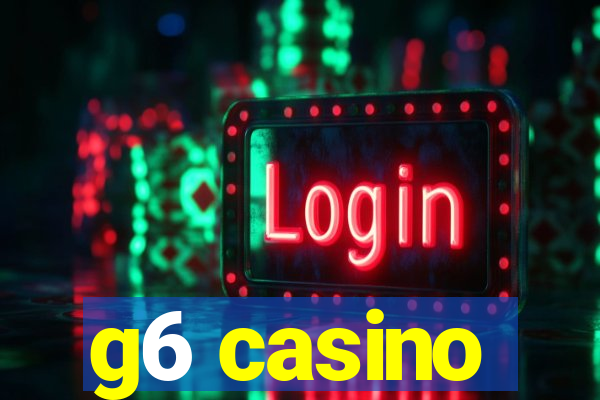 g6 casino